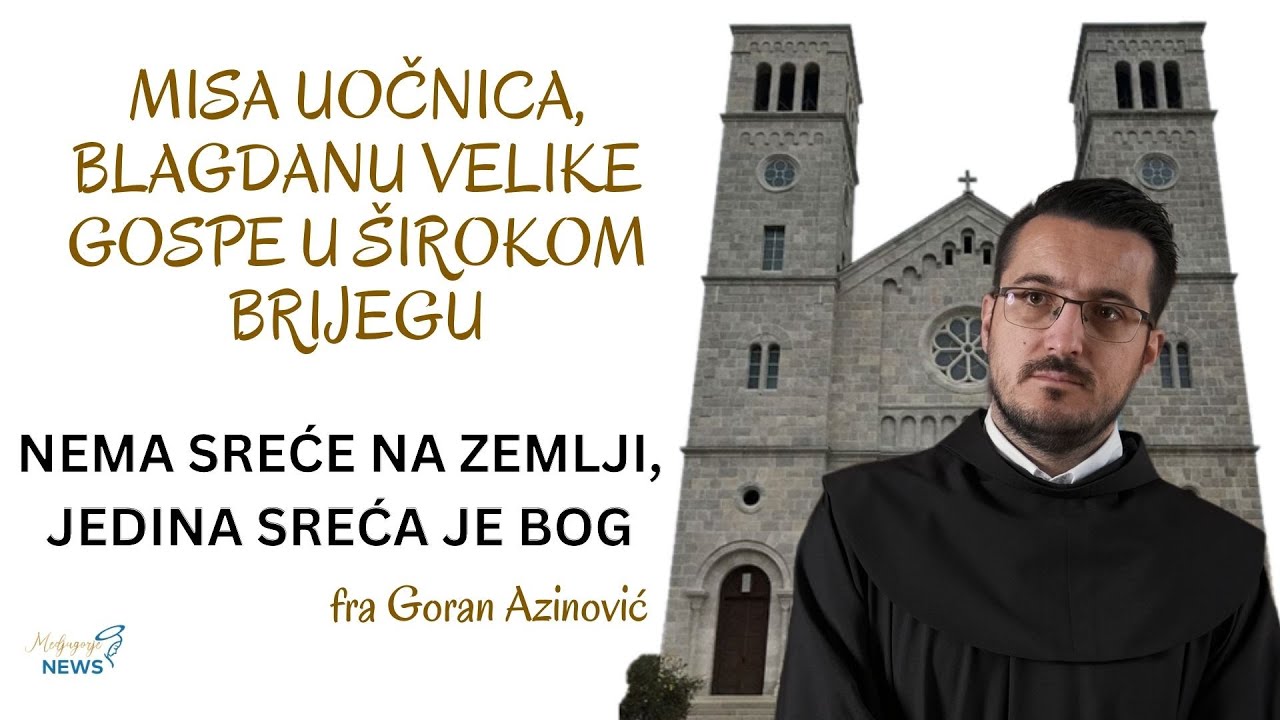 Nema sreće na zemlji, jedina sreća je Bog - Fra Goran Azinović