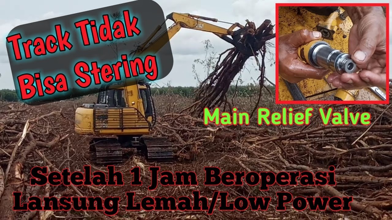 Track Tidak Bisa Belok, Setelah 1 Jam Beroperasi _ Main Relief Valve Bermasalah