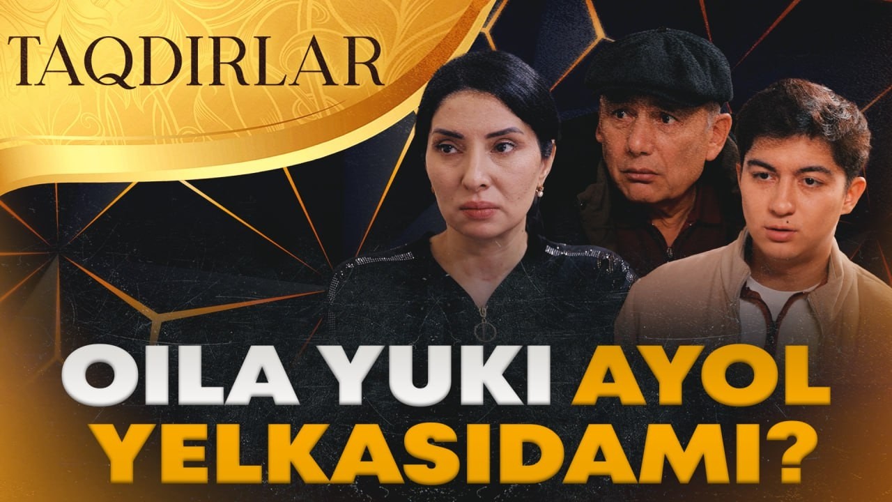 TAQDIRLAR - OILA YUKI AYOL YELKASIDAMI?