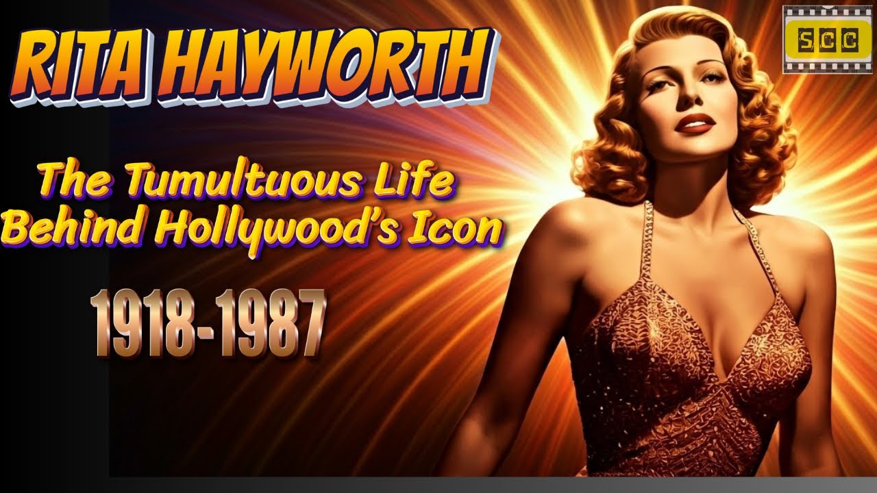 Rita Hayworth: A Journey Through Stardom and Struggles