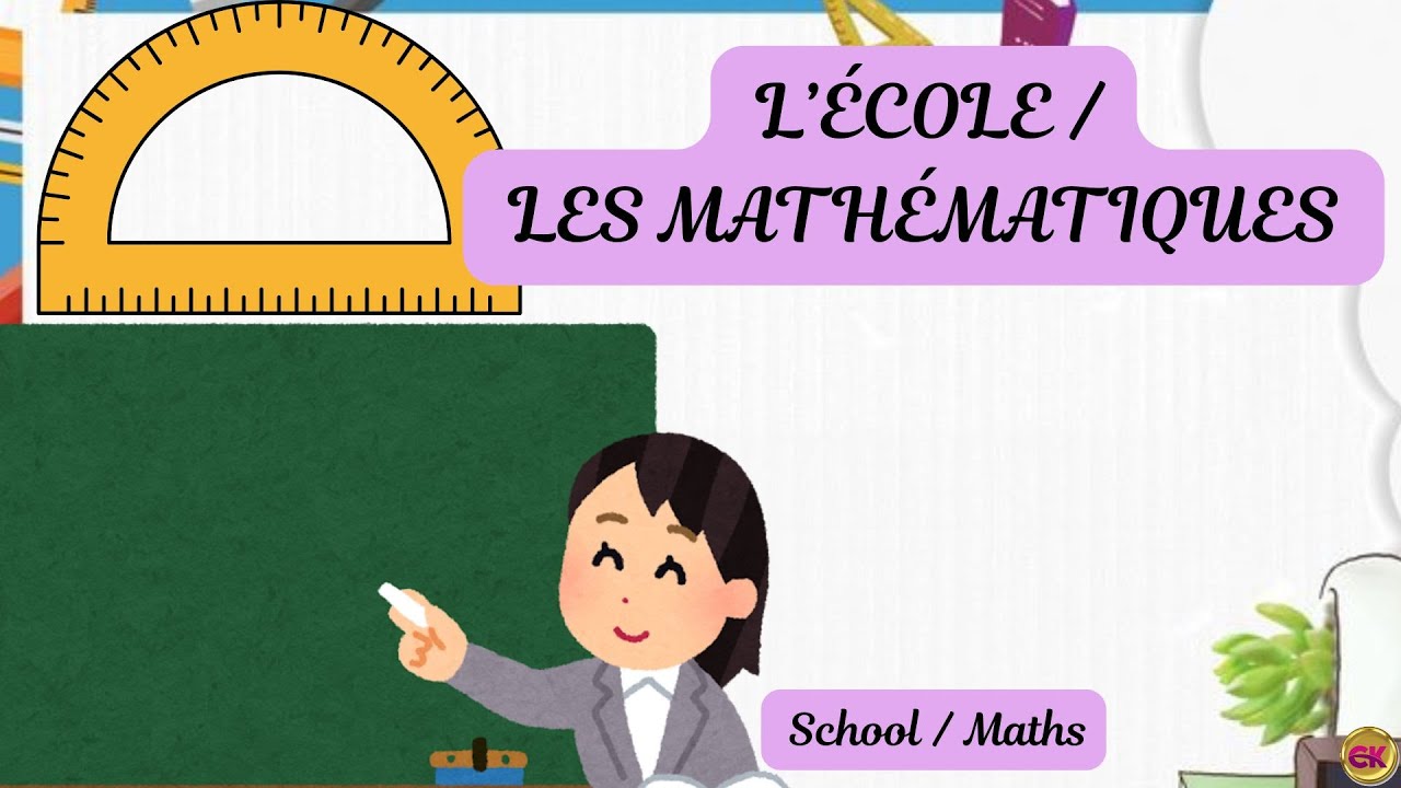 INT 42 .L’ÉCOLE - LES MATHÉMATIQUES / School  -  Maths