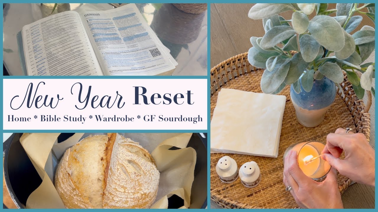 New Year Reset | Home, Bible Study, Wardrobe & GF Sourdough!