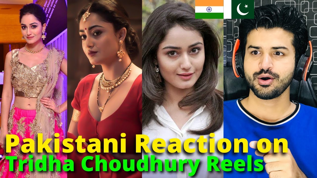 Pakistani React on Tridha Choudhury New Reels Videos | Indian television actress | Reaction Vlogger