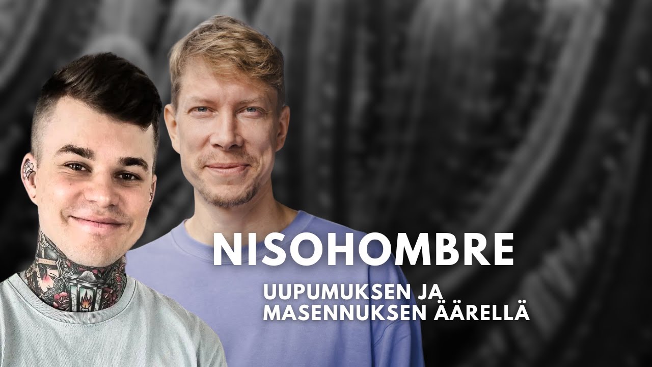 Nisohombre: Rehellisenä uupumuksesta ja masennuksesta | Terapeuttivillen vieraana