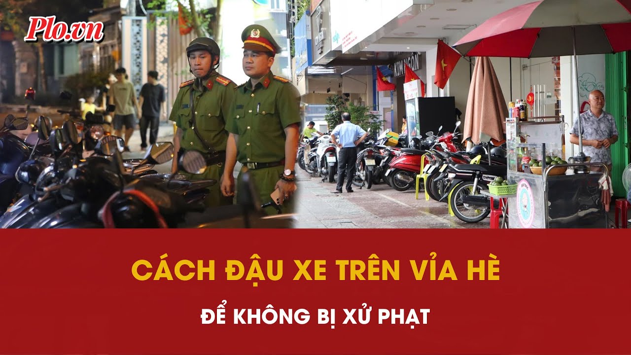 Cảnh sát giao thông ‘mách nước’ cách đậu xe trên vỉa hè để không bị xử phạt | PLO