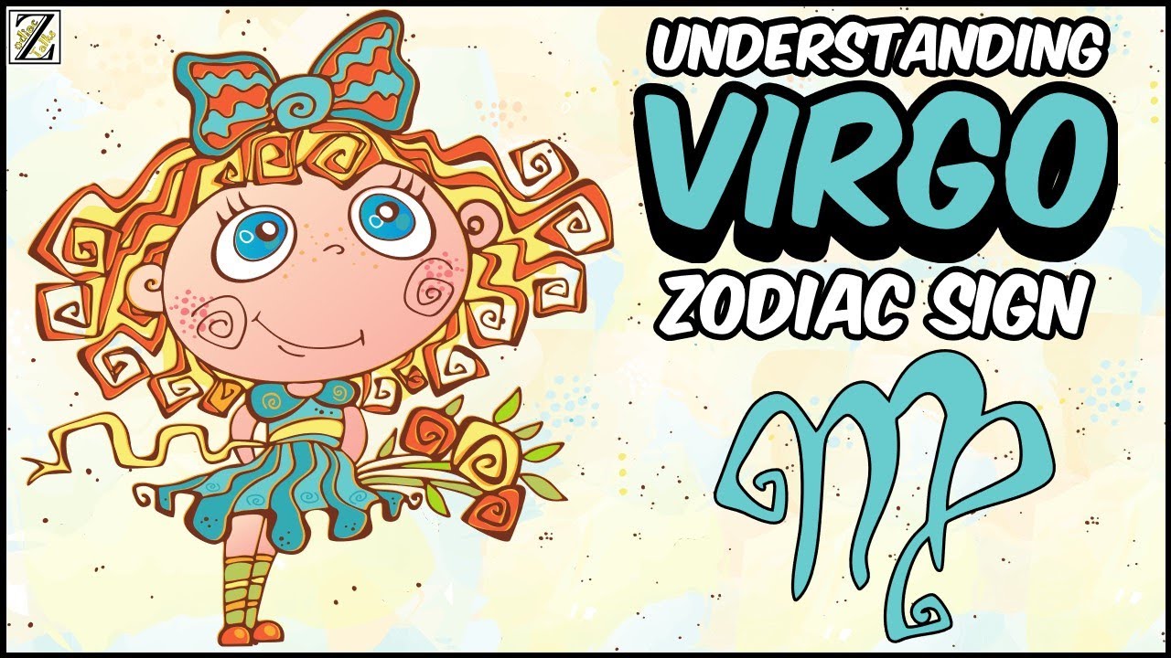 Understanding VIRGO Zodiac Sign