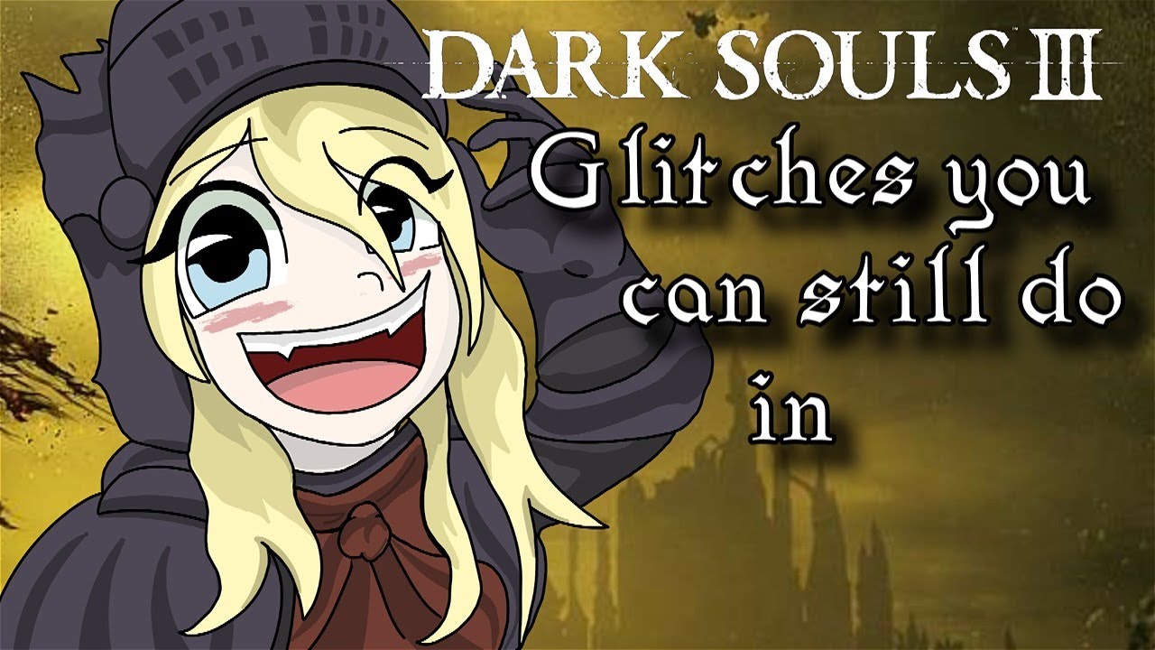 Все глюки, которые вы все еще можете сделать в Dark Souls 3