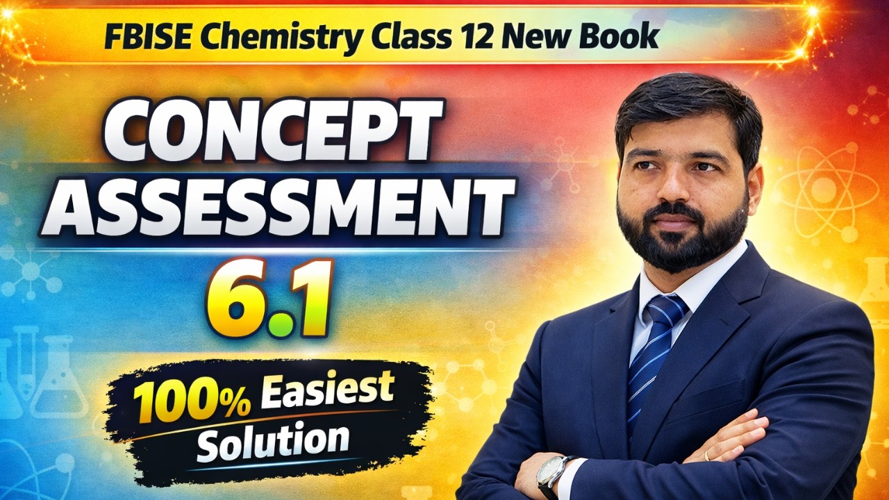 FBISE Chemistry Class 12 | Concept Assessment 6.1| Solved Concept Assessment 6.1 | Exam Preparation