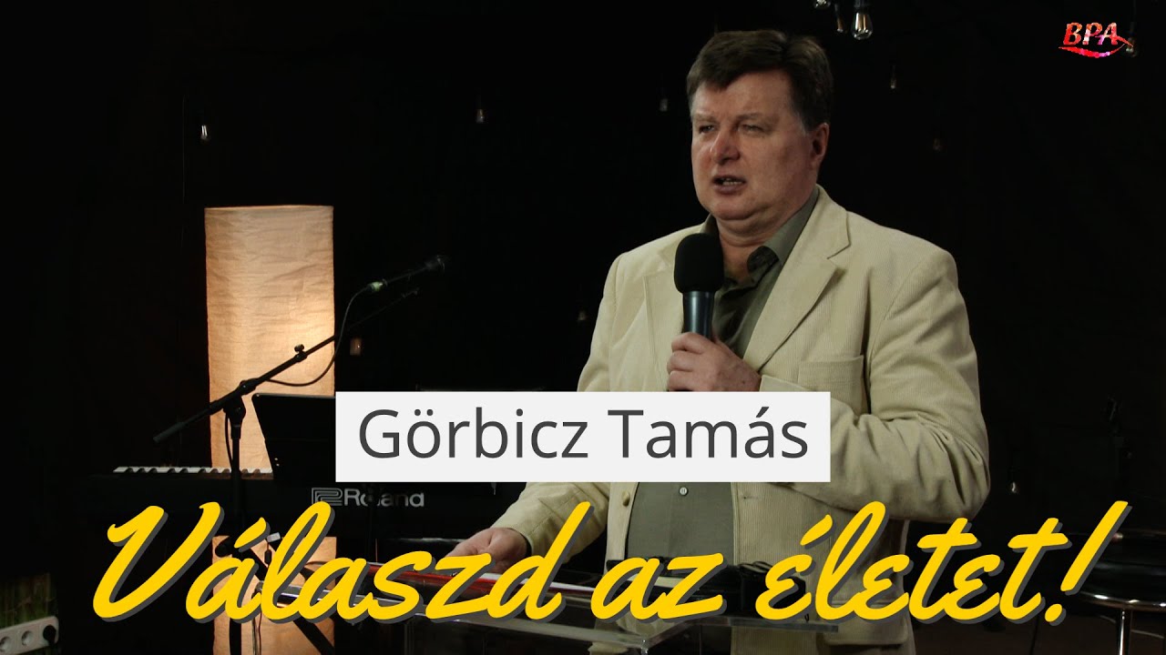 Görbicz Tamás - Válaszd az életet!