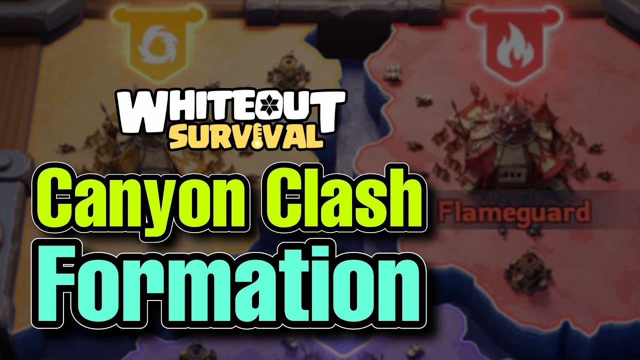Canyon Clash Best Formations for All Gen - Whiteout Survival
