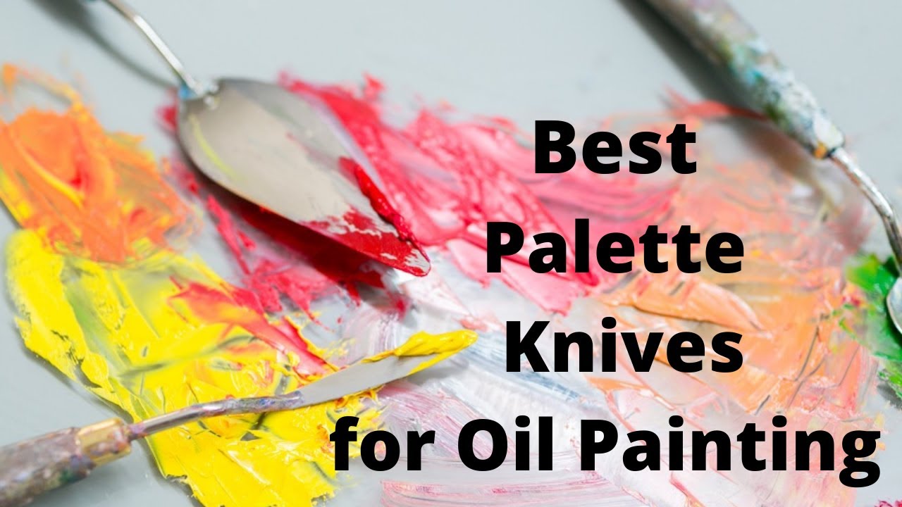 What to look for when buying a palette knife for oil painting.