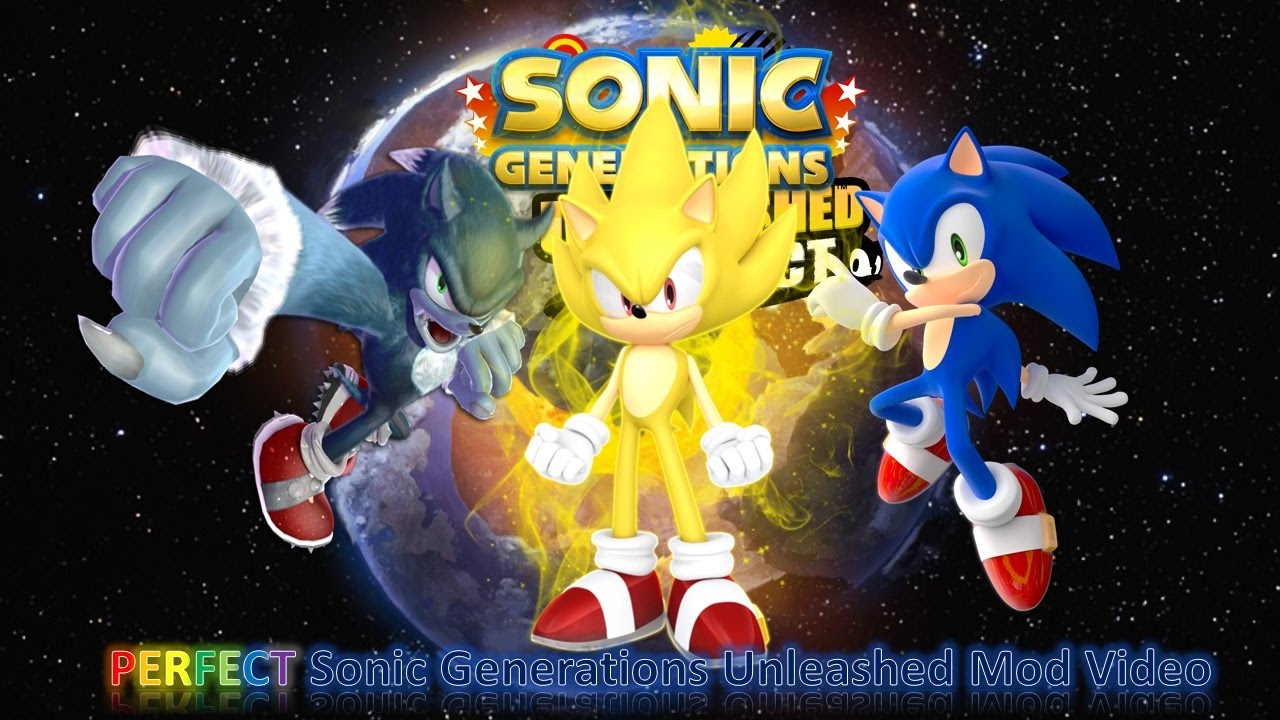 Sonic Generations Mod Part 120_ PERFECT Sonic Generations Unleashed Mod Video
