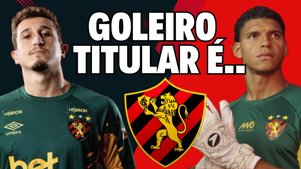 O GOLEIRO TITULAR DO SPORT É... REFORÇOS DE PESO NO LEÃO!