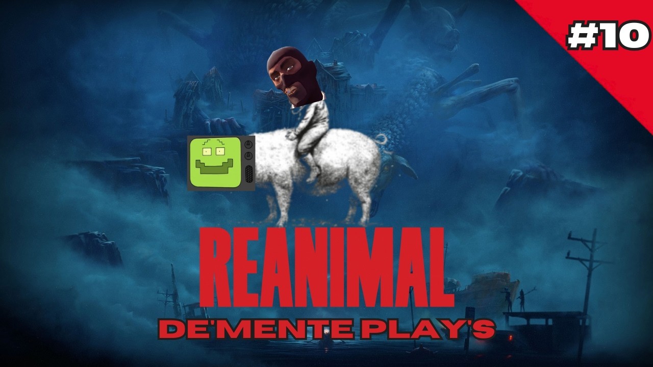 De'mente Play's: REANIMAL #10