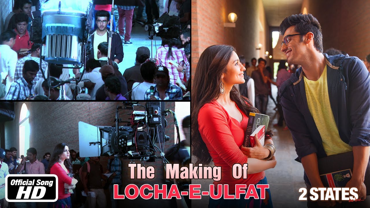 Locha-E-Ulfat - Making of Song - 2 States - Arjun Kapoor & Alia Bhatt