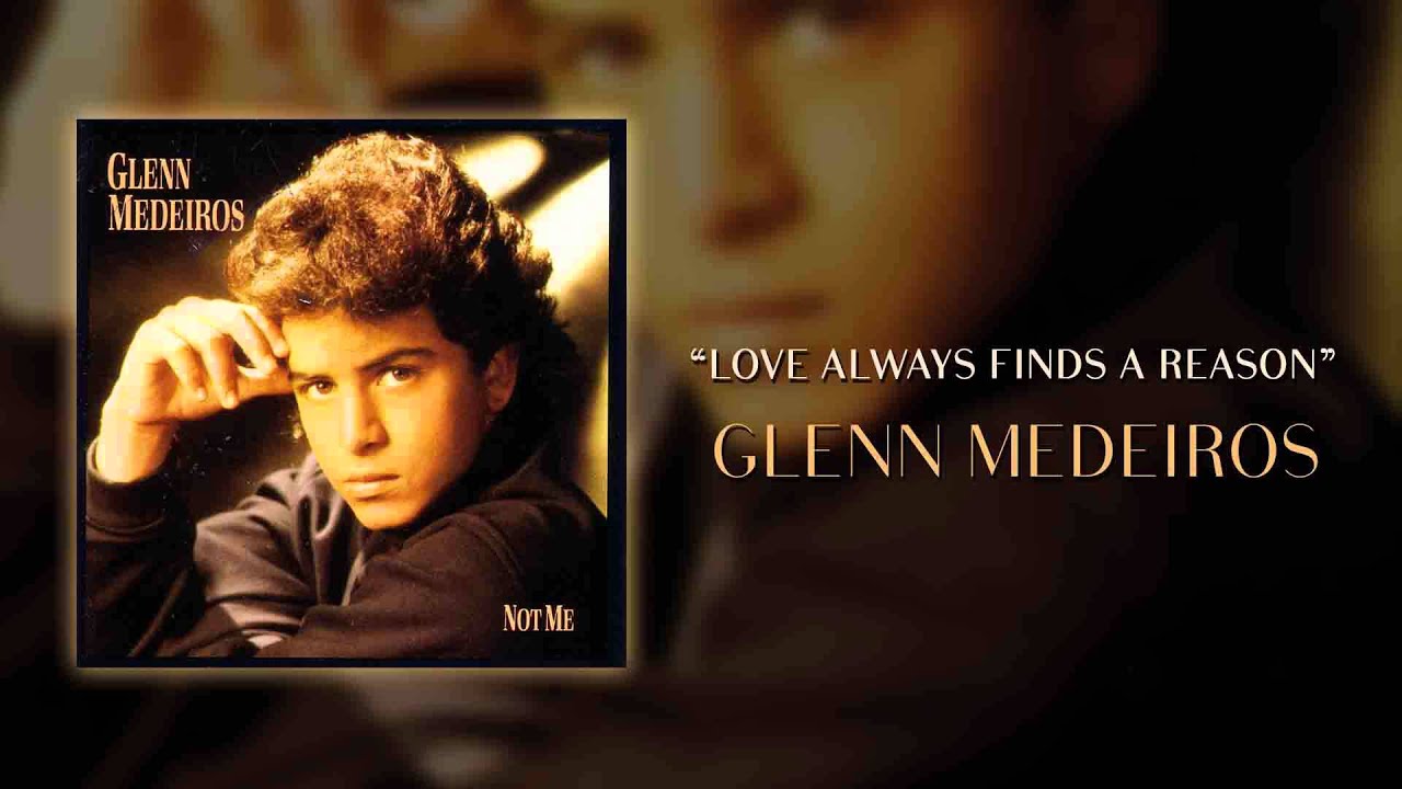 Glenn Medeiros - Love Always Finds a Reason