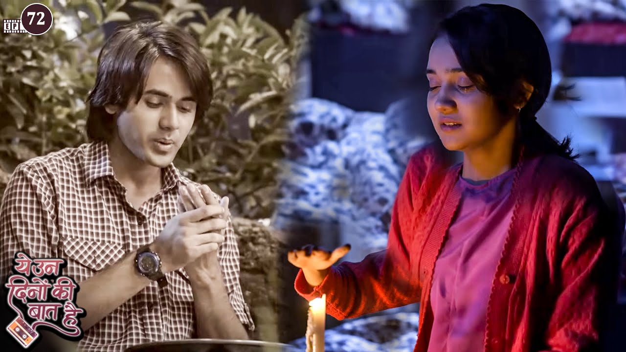 नैना और समीर ने किया साथ में सफर | Yeh Unn Dinon Ki Baat Hai | Full Episode 72