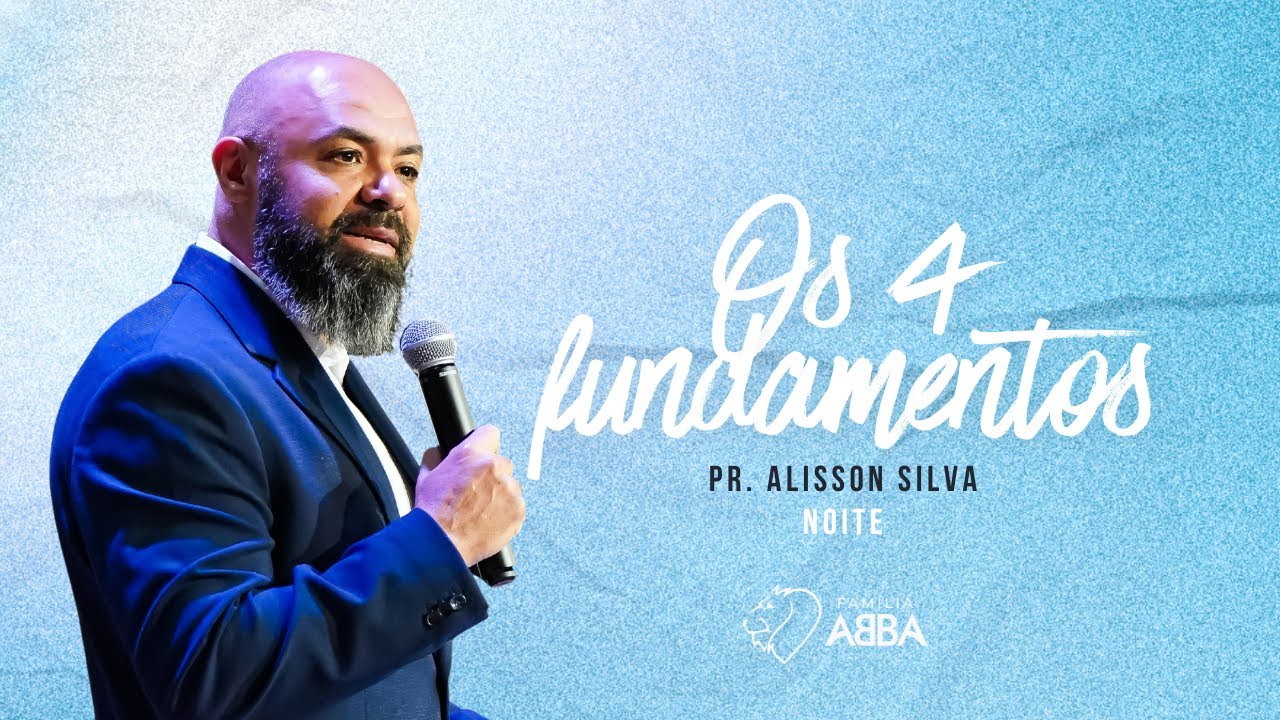 OS 4 FUNDAMENTOS | PR. ALISSON SILVA