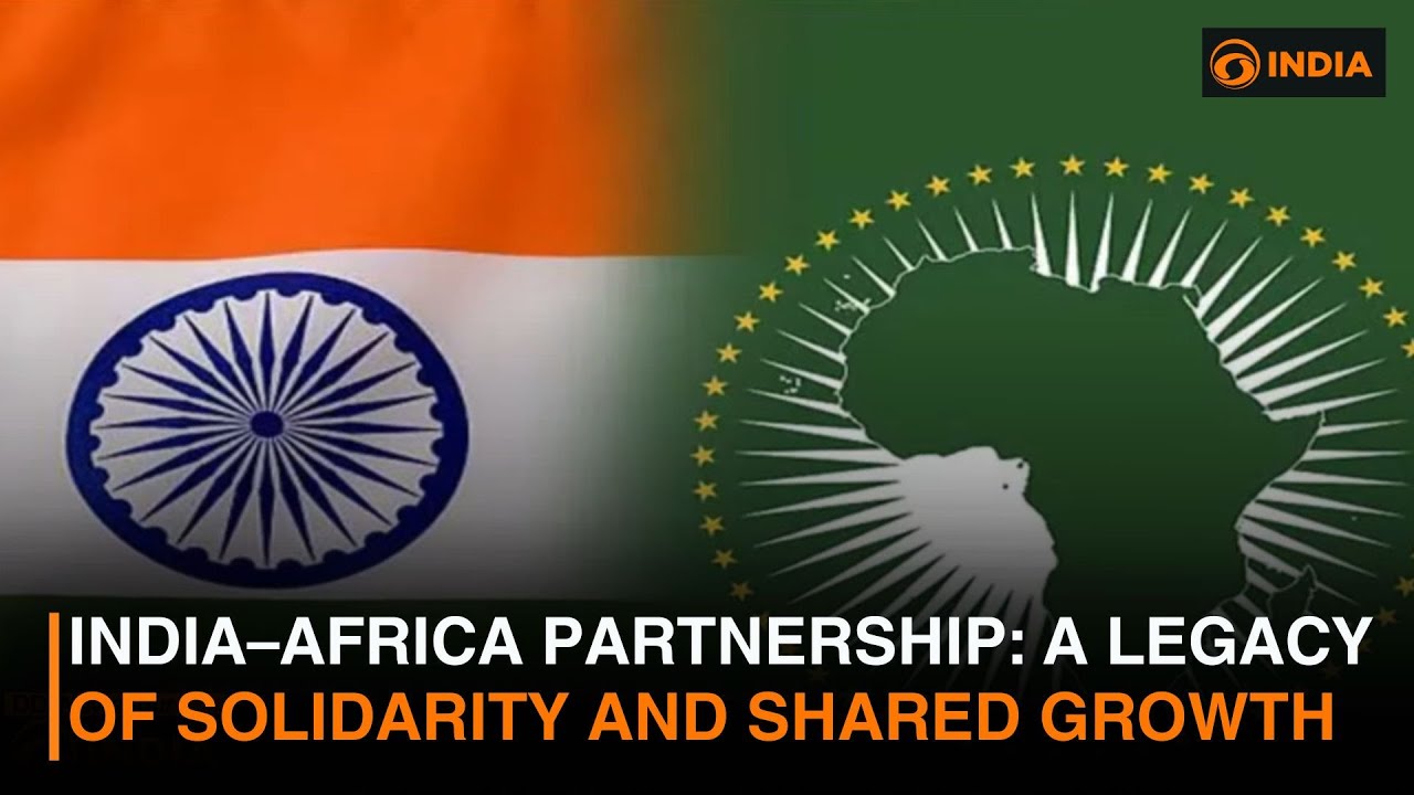 India&ndash;Africa Partnership: A Legacy of Solidarity and Shared Growth