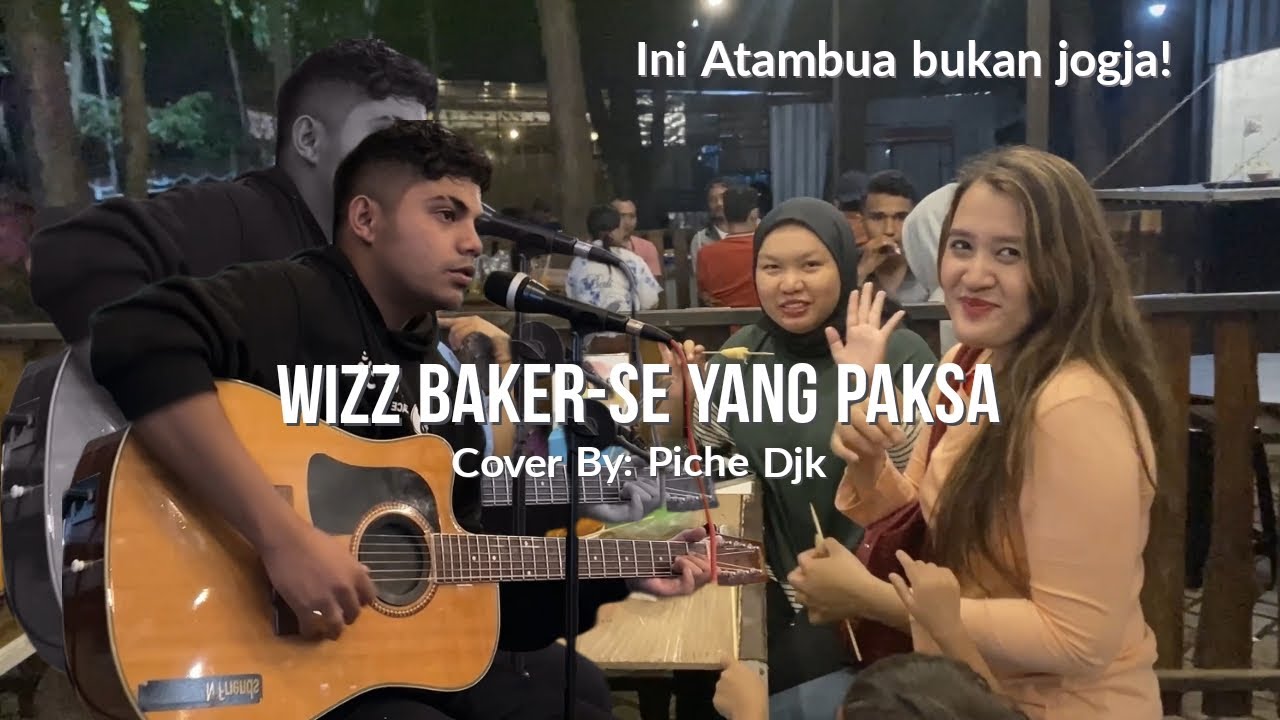 Se Yang Paksa-Wizz Baker//Cover by: Piche Kota