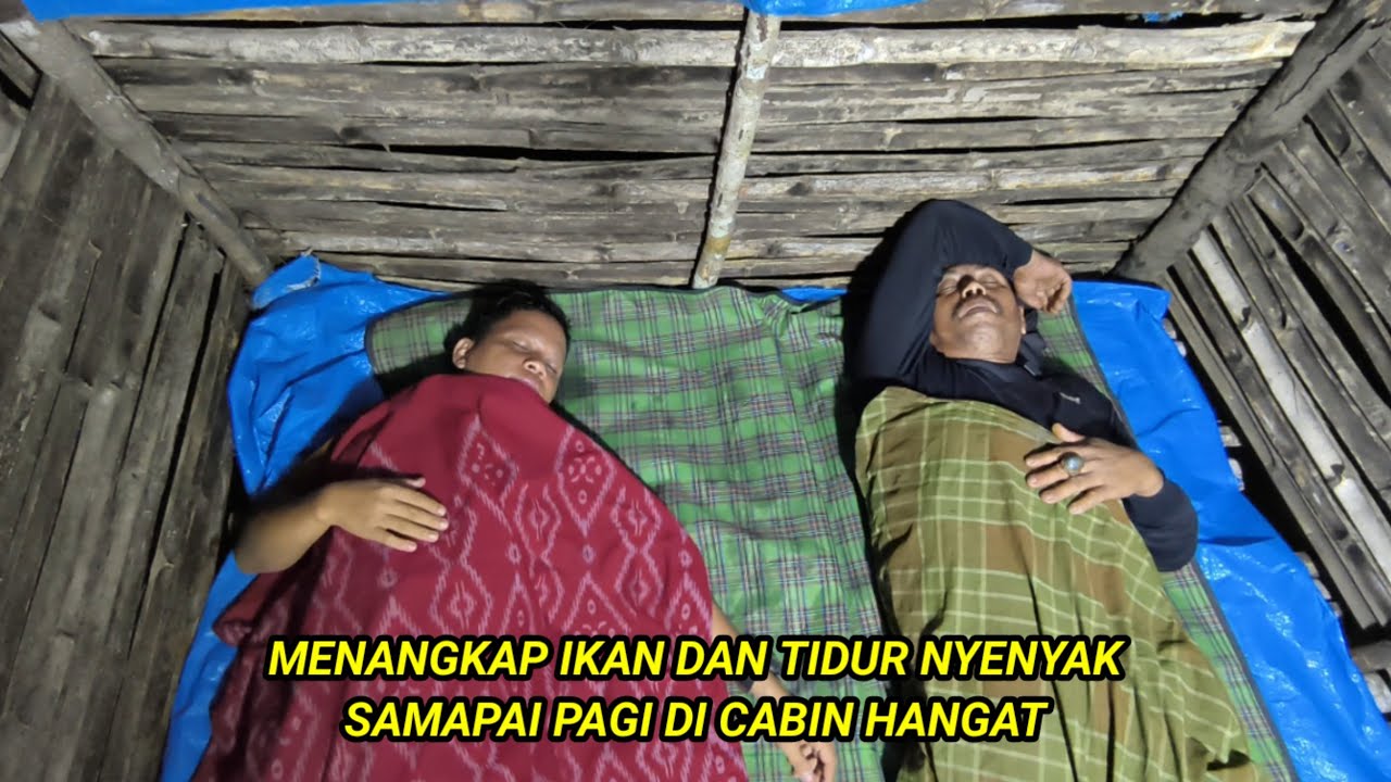diguyur hujan deras bermalam dicabin besar pinggir sungai, Fhishig & tidur nyenyak sampai pagi