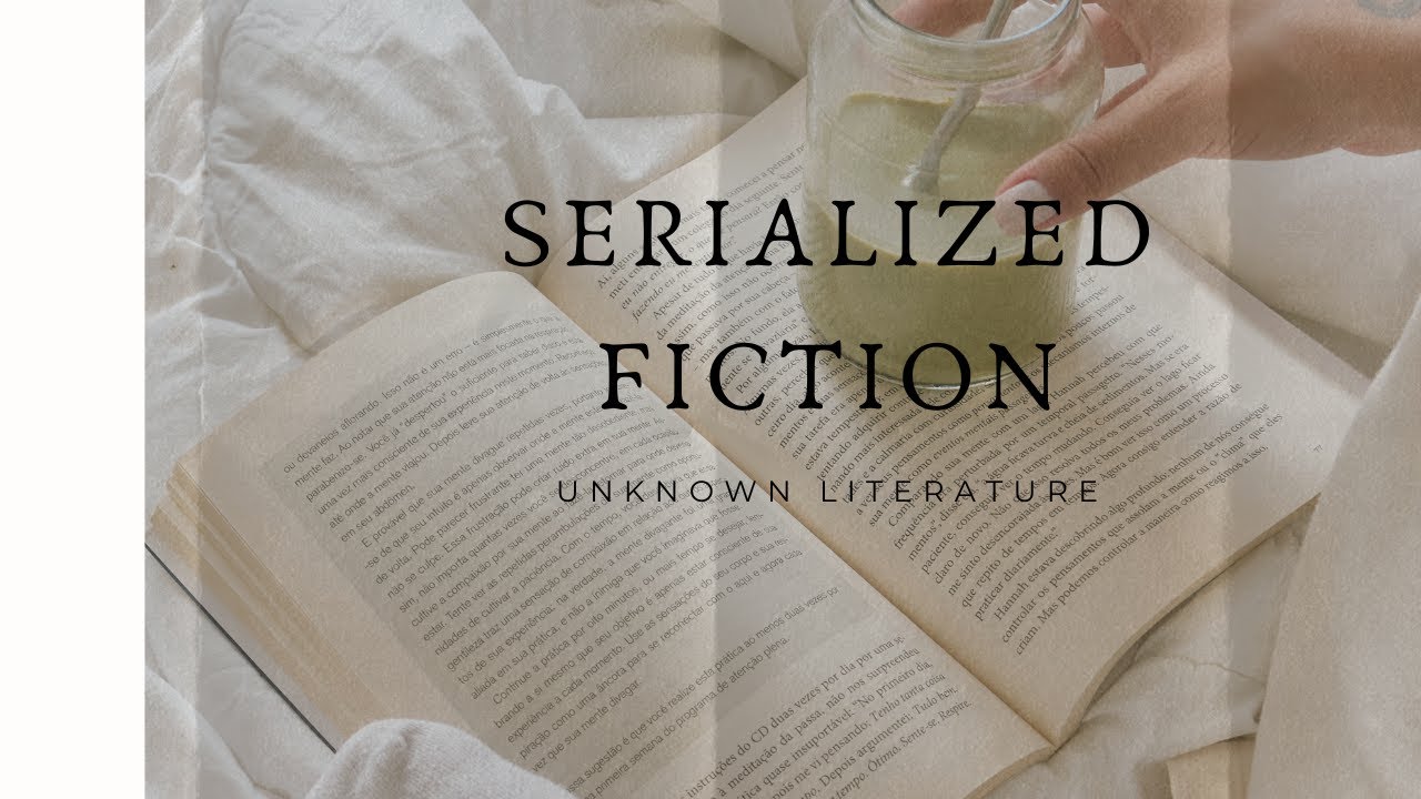 Unknown Literature: Serialized Fiction