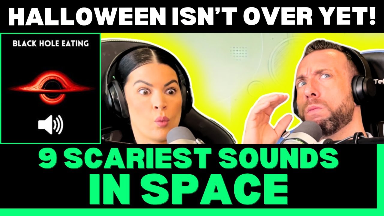 THE MOST TERRIFYING SOUNDS IN THE UNIVERSE! 🌌 First Time Reaction to The 9 Scariest Sounds in Space