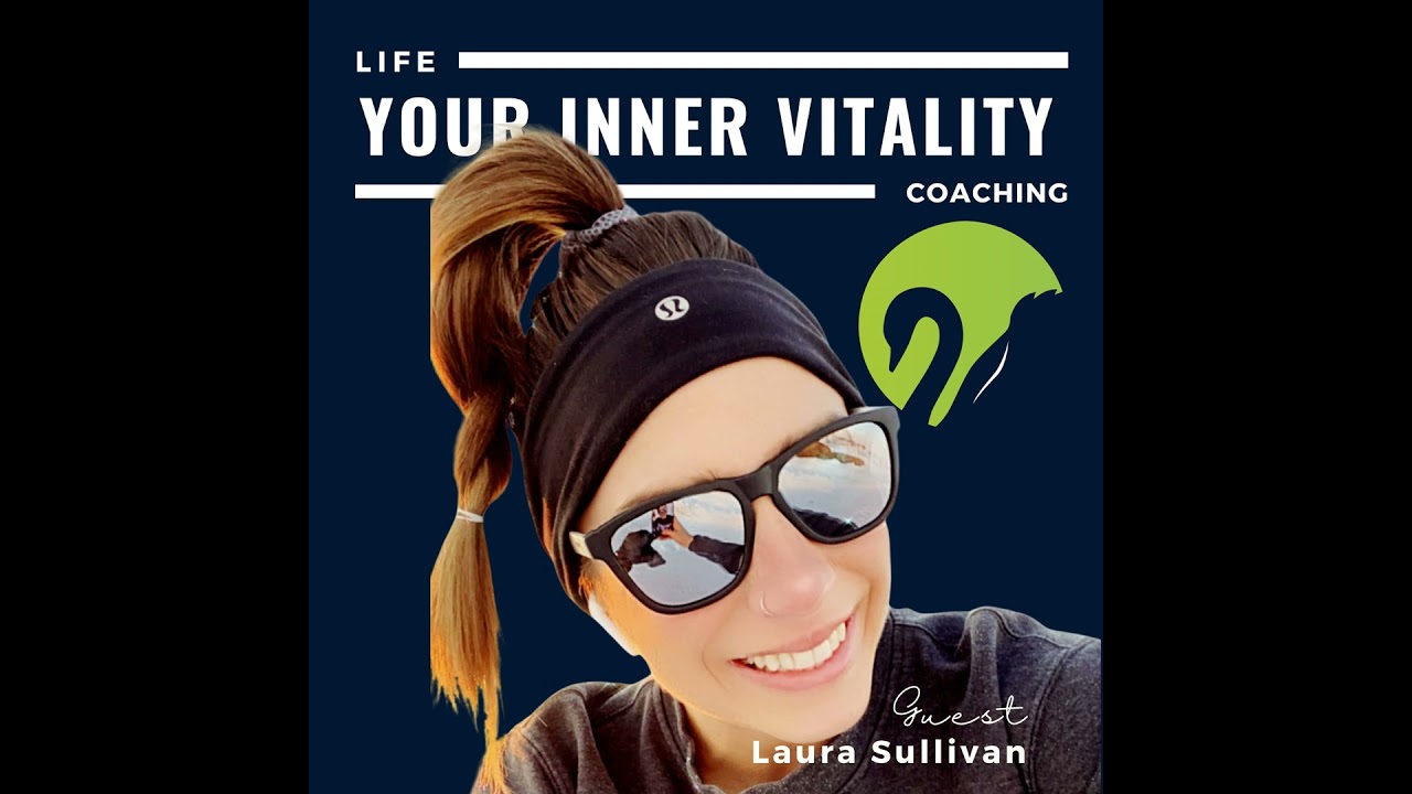 33: Feeling Lost? Live Your Best Life with Laura Sullivan