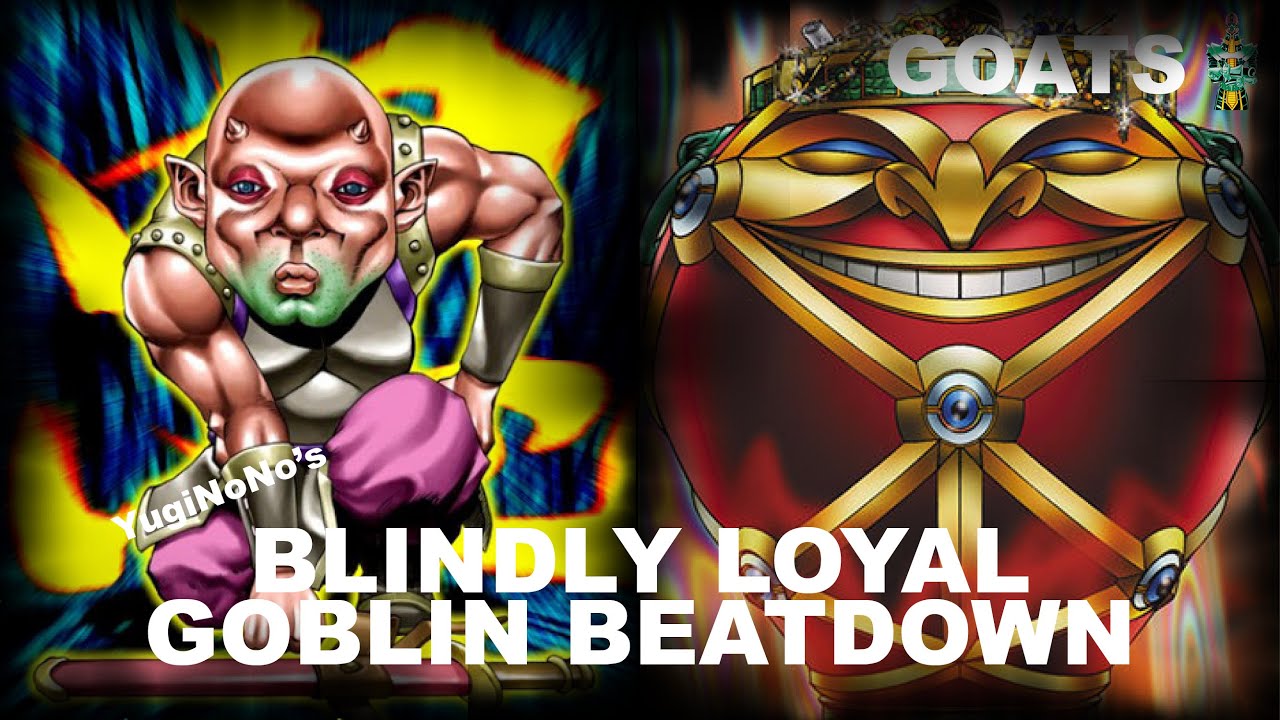YugiNoNo's Blindly Loyal Goblin Beatdown - GOAT Format | Road to King of Games Episode #6