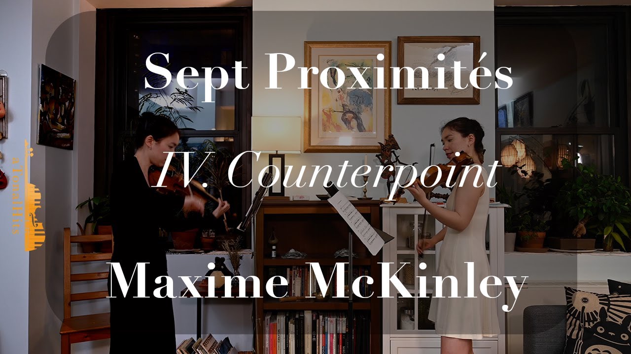 Maxime McKinley: Sept proximit&eacute;s, 4. Contrepoint: Katha Zinn, Violins