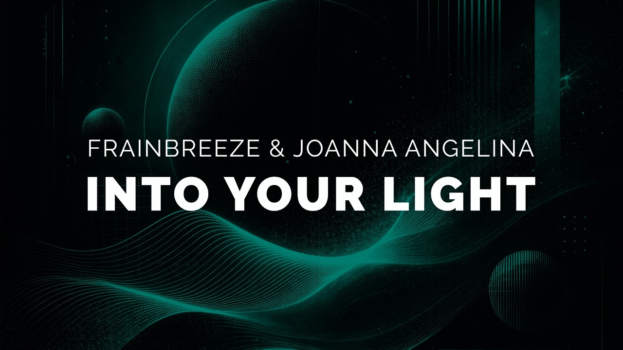 Frainbreeze & Joanna Angelina - Into Your Light (Extended Dub Mix)