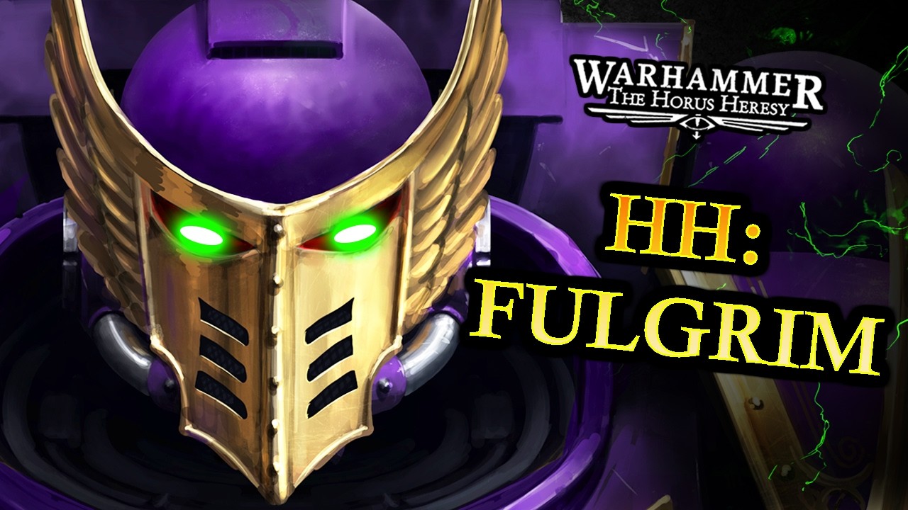 FULGRIM: Entire Horus Heresy EXPLAINED