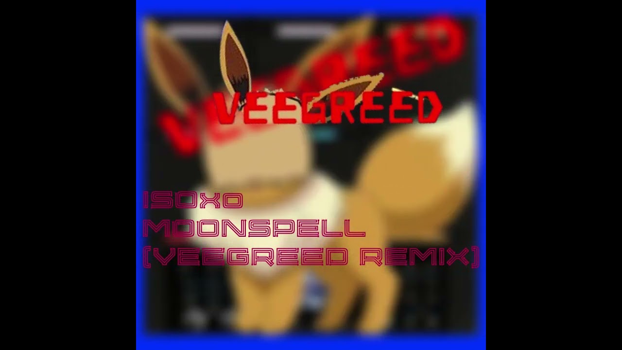 ISOxo - MOONSPELL (VeeGreed Remix) [Official Audio]