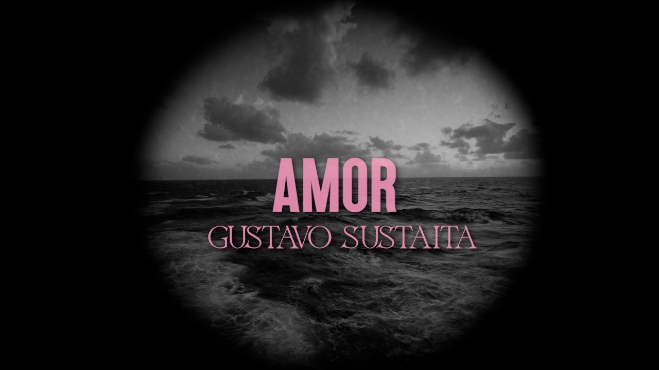 Gustavo Sustaita - Amor (Letra)