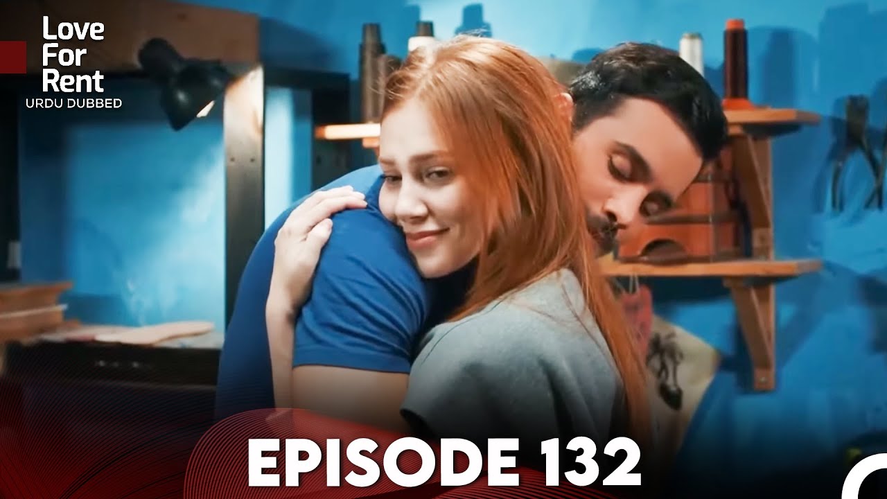 Love For Rent Episode 132 (Urdu Dubbed)
