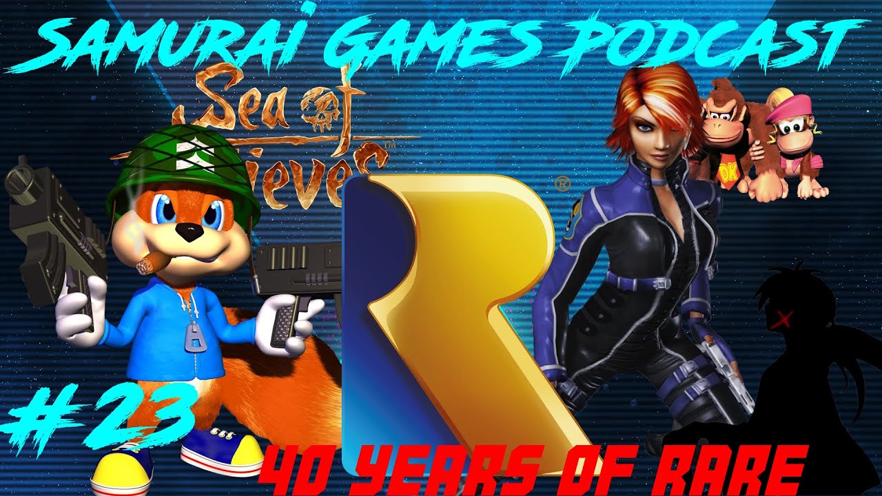 Samurai Games Podcast #23 - 40th Anniversary of Rare: The Past, The Present and the Future