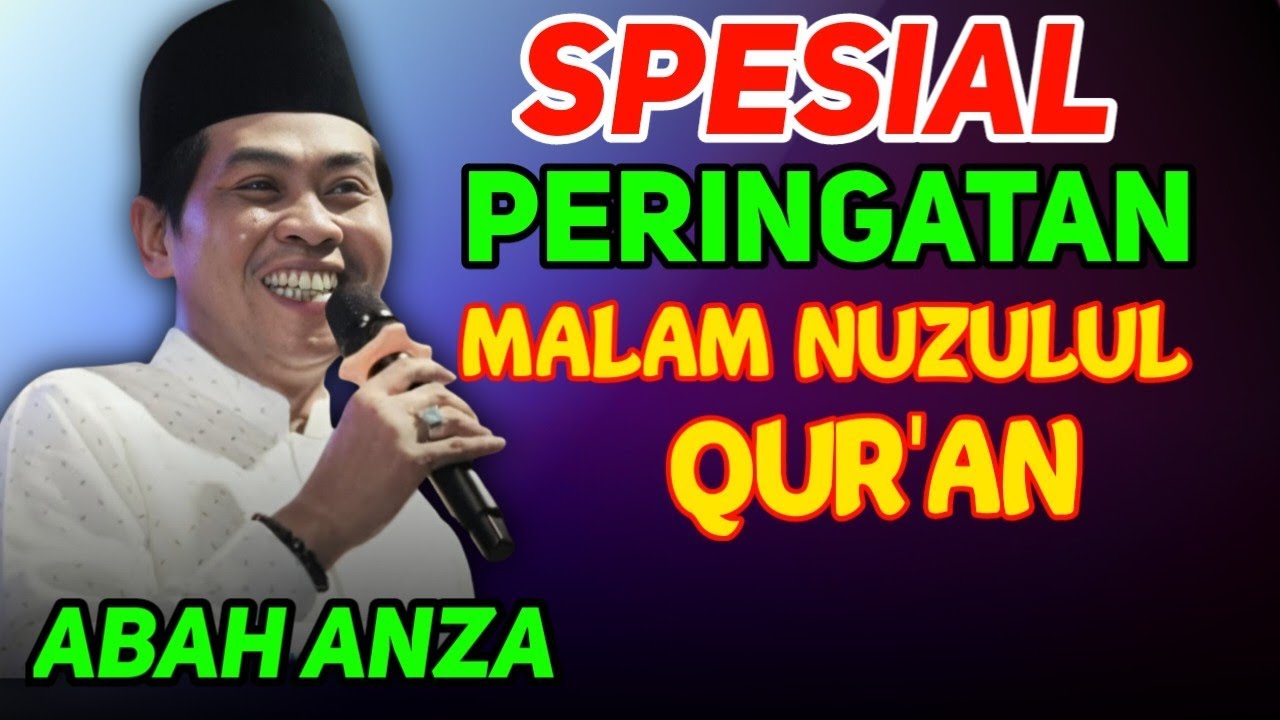 🔴 KH ANWAR ZAHID TERBARU PALING LUCU SPESIAL PERINGATAN MALAM NUZULUL QUR'AN  