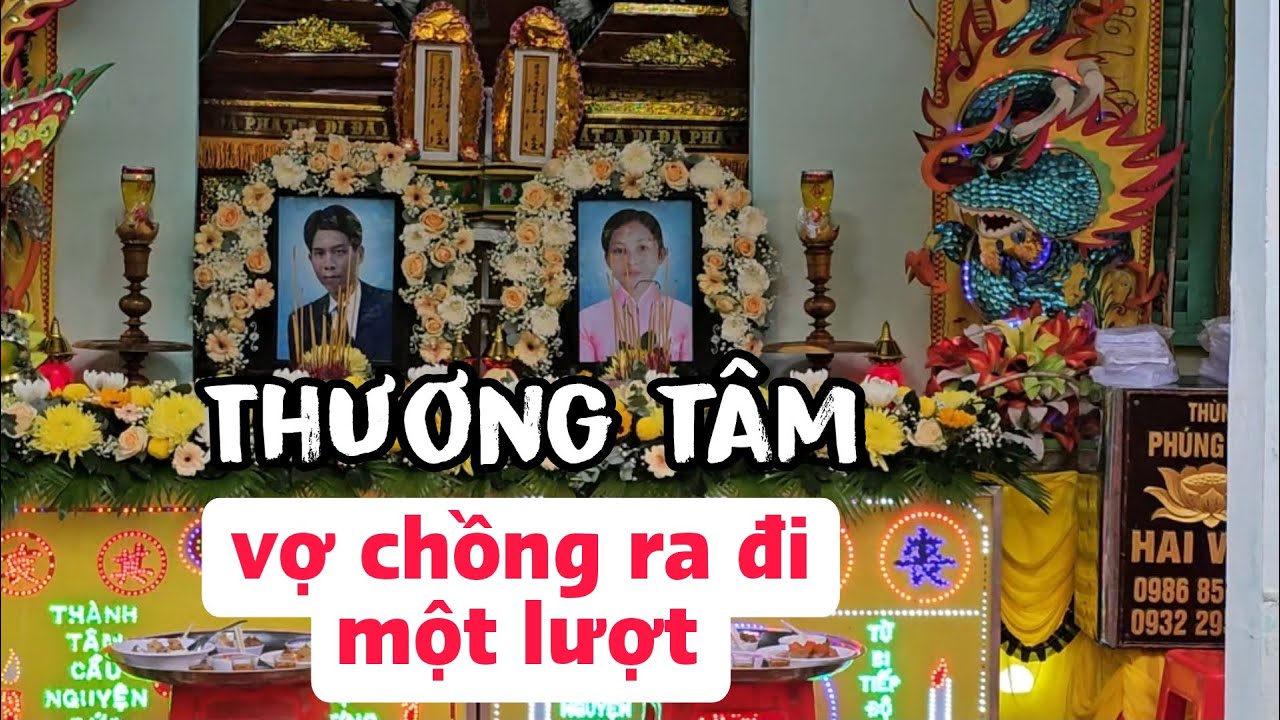 Thương tâm vợ chồng ra đi một lượt vì xe tải/ hỗ trợ đám tang 2 áo quan