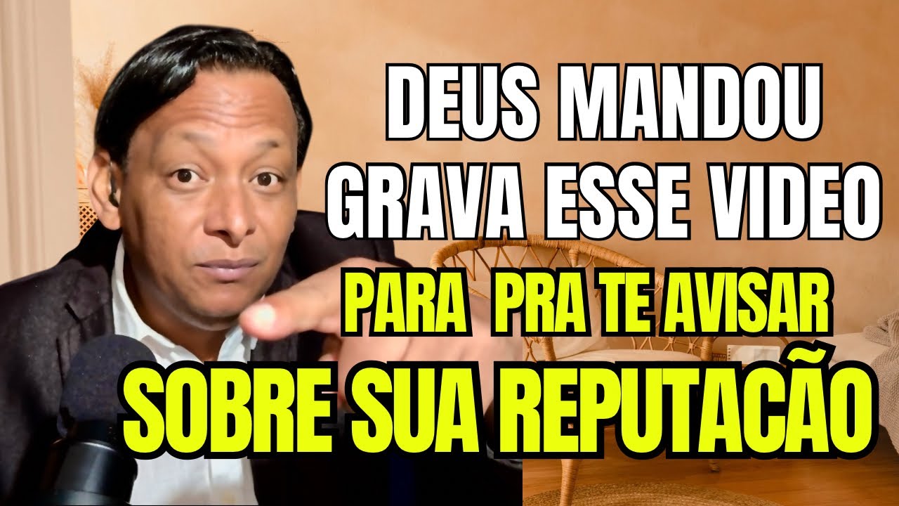 DEUS mandou eu gravar esse video para te ALERTA sobre sua REPUTAÇÃO -entenda 