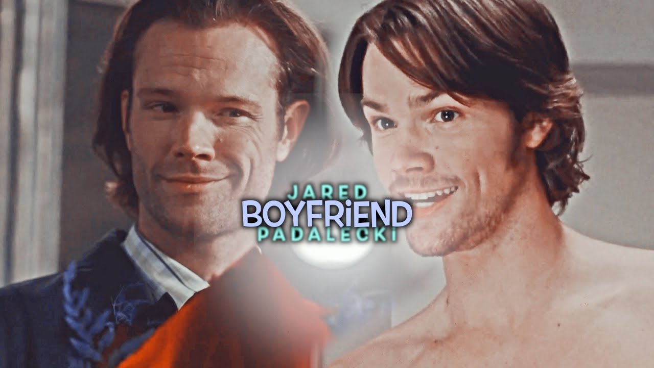 Jared Padalecki • Boyfriend {HBD Jared!}