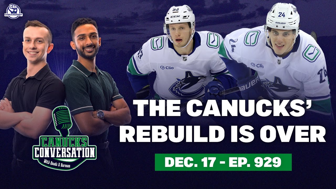 The Canucks' rebuild is over ft. Patrick Johnston and Dave Hall | Canucks Conversation