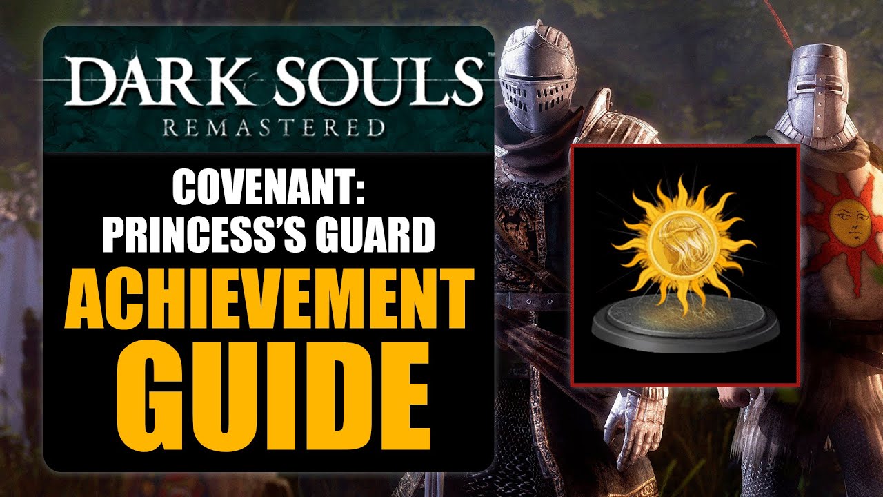 DARK SOULS REMASTERED - COVENANT: PRINCESS'S GUARD ACHIEVEMENT GUIDE