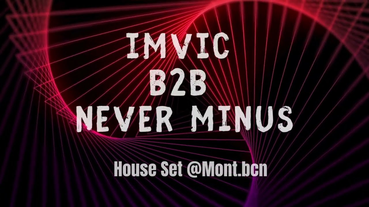 House Set @mont-bcn - IMVIC B2B NEVER MINUS