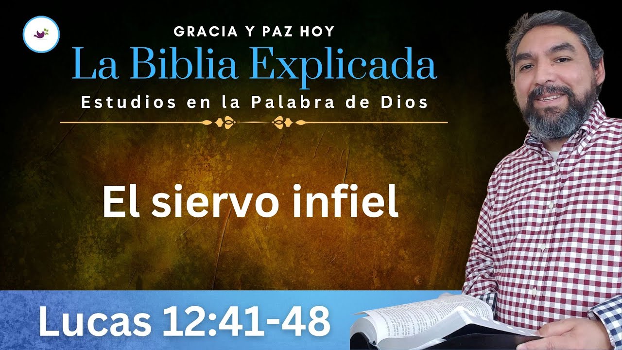 Lucas 12:41-48 Explicado | El Siervo Infiel | Estudios en Lucas