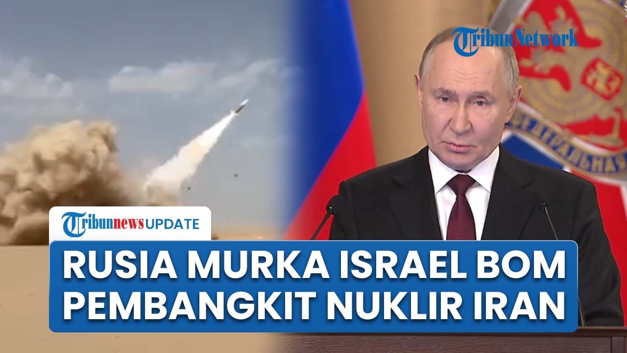 Putin Murka Besar Israel Bom Pembangkit Nuklir Bushehr Iran hingga Nyawa Ahli Nuklir Rusia Terancam