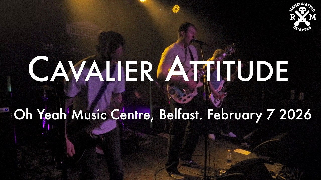 Cavalier Attitude. Oh Yeah Music Centre, Belfast. February 7 2026