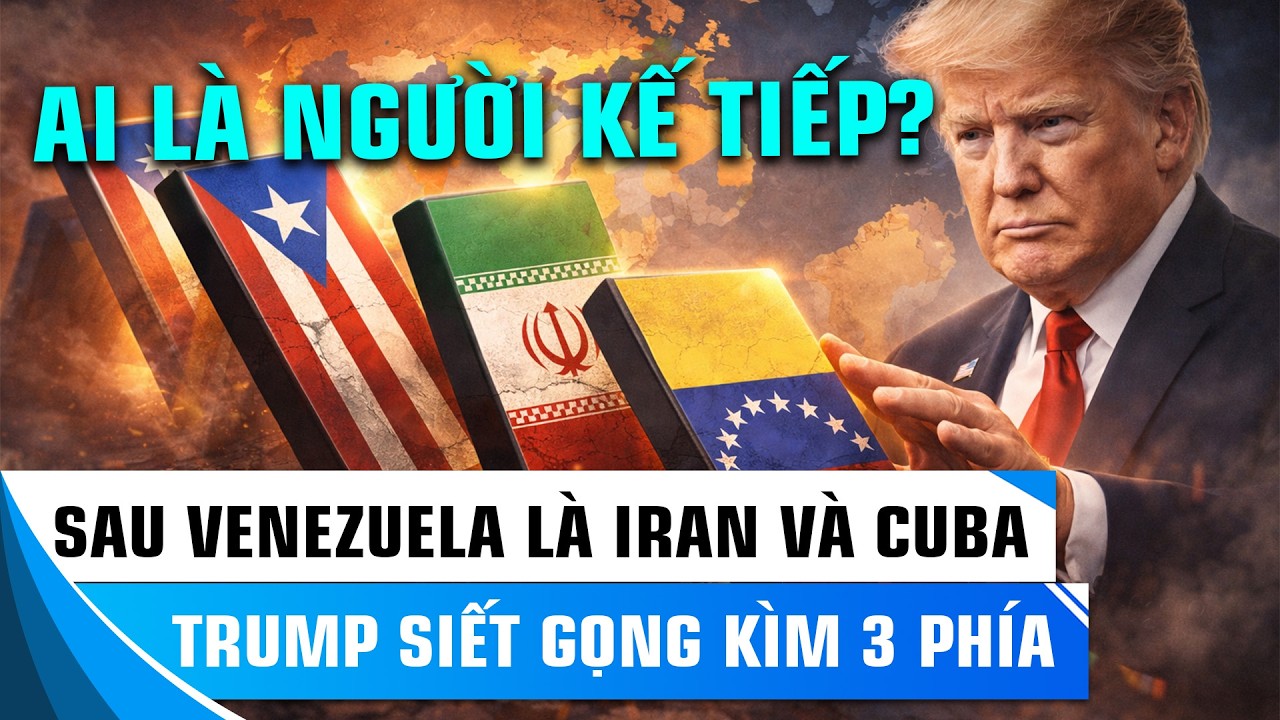 HIỆU ỨNG DOMINO SAU VENEZUELA ĐẾN LƯỢT IRAN, CUBA – CHIẾN DỊCH THANH TRỪNG ĐỘC TÀI CỦA TRUMP