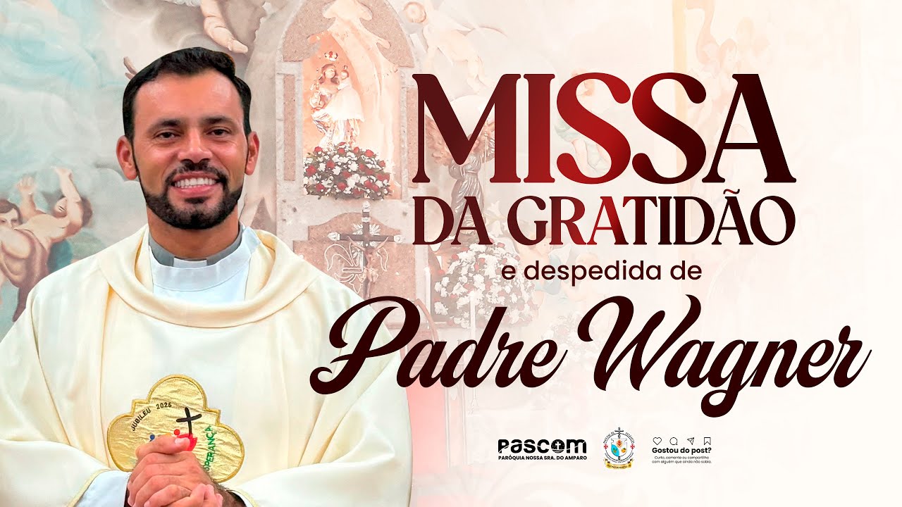 Missa da Gratidão e despedida de Padre Wagner Batista.