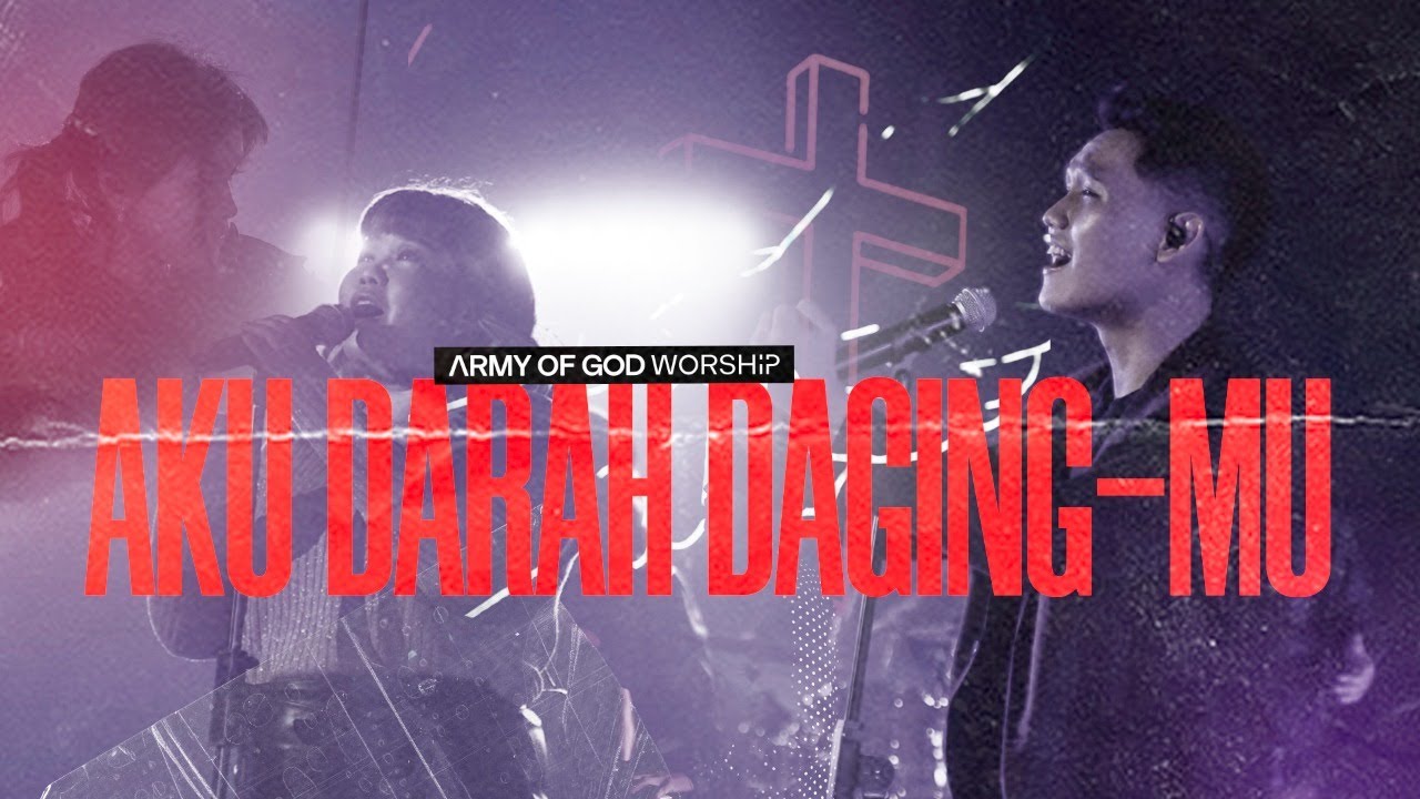 Army Of God Worship - Aku Darah Daging-Mu | Songs Of Our Youth Album (Official Music Video)