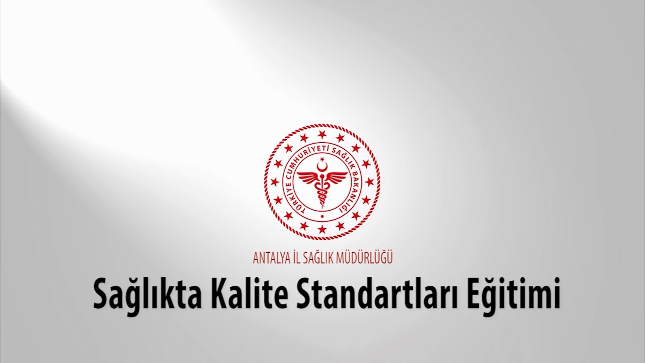 Sağlıkta Kalite Standartları Eğitimi - Bölüm 1